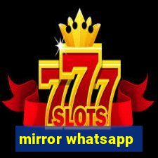 mirror whatsapp